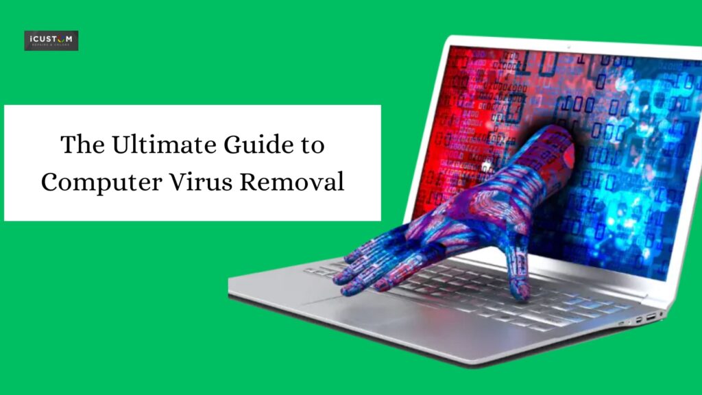 The Ultimate Guide to Computer Virus Removal